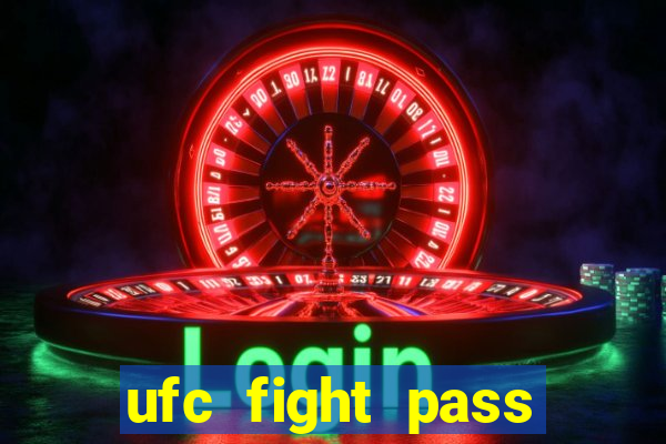 ufc fight pass assistir online